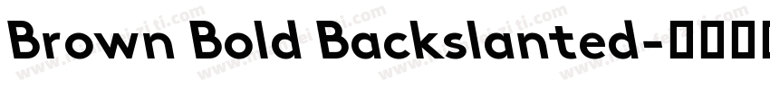 Brown Bold Backslanted字体转换